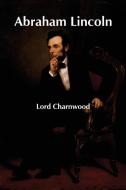 Abraham Lincoln di Lord Charnwood edito da Alpha Editions