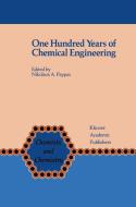 One Hundred Years of Chemical Engineering edito da Springer Netherlands