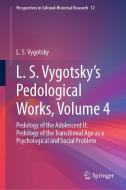 L. S. Vygotsky's Pedological Works, Volume 4 di L S Vygotsky edito da Springer