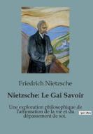 Nietzsche : Le Gai Savoir di Friedrich Nietzsche edito da SHS Éditions