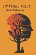 Internal Exile di Daniel Richardson edito da ALL THINGS THAT MATTER PR