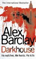 Darkhouse di Alex Barclay edito da Harpercollins Publishers