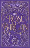 The Rose Bargain. Limited Export Exclusive Edition di Sasha Peyton Smith edito da Harper Collins Publ. UK