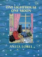 One Lighthouse, One Moon di Anita Lobel edito da HARPERCOLLINS