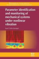 Parameter Identification and Monitoring of Mechanical Systems Under Nonlinear Vibration di J. C. Jauregui edito da Woodhead Publishing