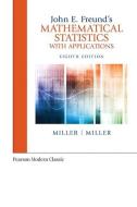 John E. Freund's Mathematical Statistics with Applications (Classic Version) di Irwin Miller, Marylees Miller edito da Pearson