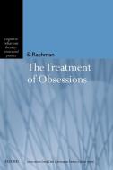 The Treatment of Obsessions di Stanley Rachman, S. Rachman edito da OUP Oxford