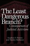 The Least Dangerous Branch? di Stephen Powers, Stanley Rothman edito da Praeger