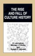 The Rise and Fall of Culture History di Robert C. Dunnell, R. Lee Lyman, Michael J. O'Brien edito da Springer US
