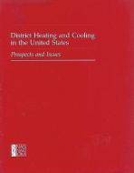 District Heating and Cooling in the United States: Prospects and Issues di National Research Council, Division On Engineering And Physical Sci, Commission On Engineering And Technical edito da NATL ACADEMY PR