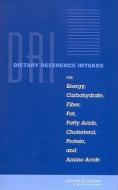 Dietary Reference Intakes for Energy, Carbohydrate, Fiber, Fat, Fatty Acids, Cholesterol, Protein, and Amino Acids [With CD-ROM] edito da National Academy Press
