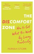 The Discomfort Zone: How to Get What You Want by Living Fearlessly di Farrah Storr edito da PIATKUS BOOKS