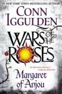 Wars of the Roses: Margaret of Anjou di Conn Iggulden edito da G.P. Putnam's Sons