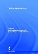 Critical Architecture di Jane Rendell edito da Routledge