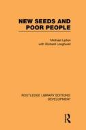 New Seeds And Poor People di Michael Lipton, Richard Longhurst edito da Taylor & Francis Ltd