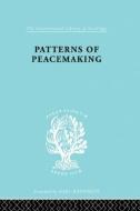 Patterns of Peacemaking di A. Briggs, E. Meyer, David Thomson edito da Taylor & Francis Ltd