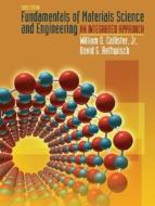Fundamentals of Materials Science and Engineering di William D. Callister, David G. Rethwisch edito da John Wiley and Sons Ltd