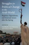 Struggles For Political Change In The Arab World di Lisa Blaydes, Amr Hamzawy, Hesham Sallam edito da The University Of Michigan Press