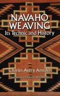 Navaho Weaving di Charles Avery Amsden edito da Dover Publications Inc.
