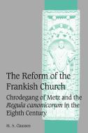 The Reform of the Frankish Church di M. A. Claussen edito da Cambridge University Press