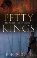 PETTY KINGS di B.E. SCOTT edito da LIGHTNING SOURCE UK LTD
