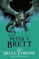 The Skull Throne: Book Four of the Demon Cycle di Peter V. Brett edito da DELREY TRADE