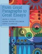 Great Paragraphs To Great Essays di Keith S. Folse, Elena Vestri Solomon, David Clabeaux edito da Cengage Learning, Inc