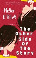 The Other Side of The Story: Keep an open mind di Meyer O'Riley edito da LIGHTNING SOURCE INC
