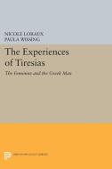 The Experiences of Tiresias di Nicole Loraux edito da Princeton University Press
