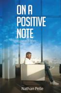 On A Positive Note di Nathan Pelle edito da UnlimitedMindz