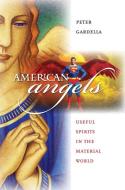 Gardella, P:  American Angels di Peter Gardella edito da University Press of Kansas