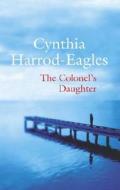 The Colonel's Daughter di Cynthia Harrod-Eagles edito da Severn House Publishers