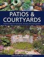 Patios & Courtyards di Joan Clifton edito da Anness Publishing