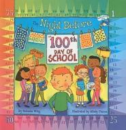 The Night Before the 100th Day of School di Natasha Wing edito da Perfection Learning