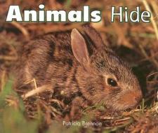 Animals Hide di Patricia Brennan Demuth edito da Rigby