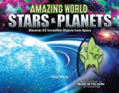 Amazing World Stars & Planets di Paul Beck edito da becker&mayer! books