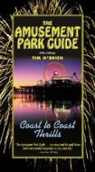 The Amusement Park Guide, 5th di Tim O'Brien edito da Rowman & Littlefield