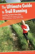 Ultimate Guide to Trail Running di Chase edito da Falcon Press Publishing