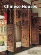 Chinese Houses: The Architectural Heritage of a Nation di Ronald G. Knapp edito da TUTTLE PUB