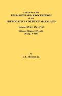 Abstracts of the Testamentary Proceedings of the Prerogative Court of Maryland. Volume XXXI di Vernon L. Jr. Skinner edito da Clearfield