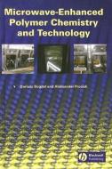 Microwave-Enhanced Polymer Chemistry and Technology di Dariusz Bogdal edito da Wiley-Blackwell