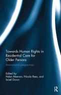 Towards Human Rights in Residential Care for Older Persons edito da Taylor & Francis Inc