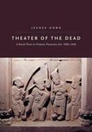 Theater of the Dead: A Social Turn in Chinese Funerary Art, 1000-1400 di Jeehee Hong edito da UNIV OF HAWAII PR