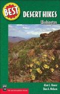 Best Desert Hikes: Washington di Dan Nelson edito da MOUNTAINEERS BOOKS