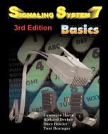 Signaling System 7 (ss7) Basics, 3rd Edition di Lawrence Harte, Richard Dreher, Dave Bowler edito da Althos