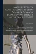 HAMPSHIRE COUNTY COURT RECORDS, INFERIOR di MASSACHUSETTS. COUNT edito da LIGHTNING SOURCE UK LTD