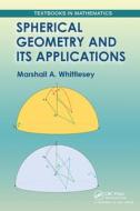 Spherical Geometry And Its Applications di Marshall Whittlesey edito da Taylor & Francis Ltd