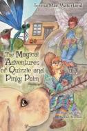 The Magical Adventures of Quizzle and Pinky Palm di Teresa Mae Waterland edito da FriesenPress