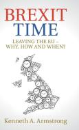 Brexit Time di Kenneth A. Armstrong edito da Cambridge University Press