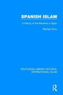 Spanish Islam di Reinhart Dozy edito da Taylor & Francis Ltd